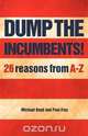 Dump the Incumbents!26 Reasons from A-Z, Paul Frey 