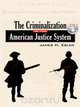 The Criminalization of the American Justice System, James H Eblen 