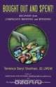 Bought Out and Spent! Recovery from Compulsive Shopping & Spending, Terrence Daryl Shulman 