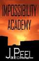 Impossibility Academy, J. Peel 