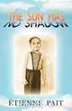 The Sun Has No Shadow, Etienne Pait 