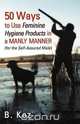 50 Ways to Use Feminine Hygiene Products in a Manly Manner, B. Koz 