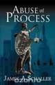 Abuse of Process, James A. Schaller 