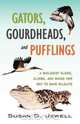 Gators, Gourdheads, and Pufflings, Susan Jewell 