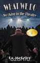 What We Do - Working in the Theatre, Bo Metzler 