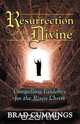 Resurrection of the Divine, Brad Cummings 