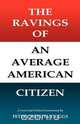 The Ravings of an Average American Citizen, Peter Christian Riggs 