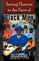 Seeing Heaven in the Face of Black Men, Tod M. Ewing 