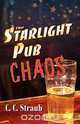 The Starlight Pub Chaos, C. C. Straub 