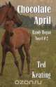 Chocolate April, Ted Keating 