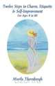 Twelve Steps to Charm, Etiquette & Self-Improvement, Marilu Thornburgh 