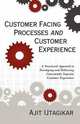 Customer Facing Processes and Customer Experience, Ajit Utagikar 