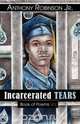 Incarcerated Tears, Anthony Robinson Jr 