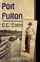 Port Fulton, C. C. Cohn 