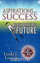 Aspirations for Success, Linda J. Loving 