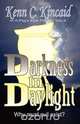 Darkness in Daylight, Kenn C. Kincaid 