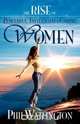 The Rise of Powerful, Influential & Caring Women, Phil Watlington 