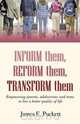 Inform Them, Reform Them, Transform Them, James E. Sr. Puckett 