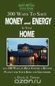 300 Ways to Save Money and Energy at Home, Dave Troesh 