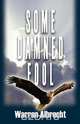 Some Damned Fool, Warren Albrecht 