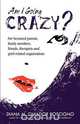 Am I Going Crazy?, Diana M. Cimador Roscigno 