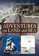 Adventures on Land and Sea, Stephen Richardson 