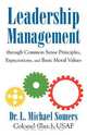Leadership/Management Through Common Sense Principles, Expectations and Basic Moral Values, L. Michael Somers 