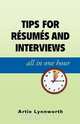 Tips for Resumes and Interviews, All in One Hour, Artie Lynnworth 