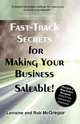 Fast Track Secrets for Making Your Business Saleable, Lorraine McGregor 
