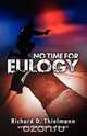 No Time for Eulogy, Richard D. Thielmann 
