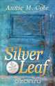 Silver Leaf, Annie M. Cole 