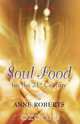 Soul Food for the 21st Century, Anne Roberts 