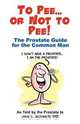To Pee Or Not to Pee, MD Joel L. Schwartz 