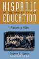 Hispanic Education in the United States, Eugene E. Garcia 