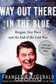 Way Out There in the Blue, Frances Fitzgerald 