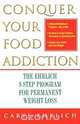 Conquer Your Food Addiction, Caryl Ehrlich 