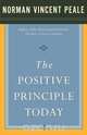 The Positive Principle Today, Norman Vincent Peale 
