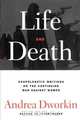 Life and Death, Andrea Dworkin 