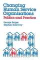 Changing Human Service Organizations, George Brager 