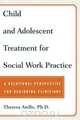 Child and Adolescent Treatment for Social Work Practice, Theresa Aiello 