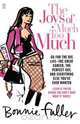 The Joys of Much Too Much, Bonnie Fuller 