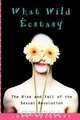 What Wild Ecstasy, John Heidenry 