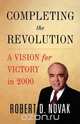 Completing the Revolution, Robert D. Novak 