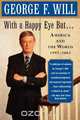 With a Happy Eye, But..., George F. Will 