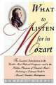 What to Listen for in Mozart, Robert Harris 