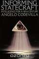 Informing Statecraft, Angelo M. Codevilla 