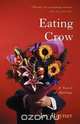 Eating Crow, Jay Rayner 