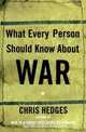 What Every Person Should Know about War, Chris Hedges 