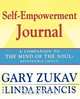 Self-Empowerment Journal, Gary Zukav 