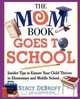 The Mom Book Goes to School, Stacy M. DeBroff 